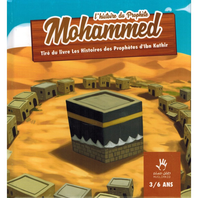 L'histoire du Prophète Mohammed 3/6 ans