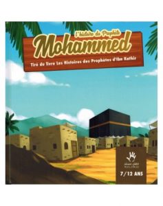 L'histoire du Prophète Mohammed 7/12 ans