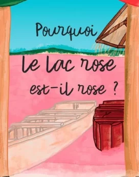 Pourquoi le lac rose est-il rose